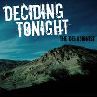 Deciding Tonight : The delusionist